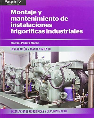 Montaje y mantenimiento de instalaciones frigoríficas industriales (Instalación y Mantenimiento)