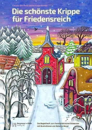 Die schönste Krippe für Friedensreich: Fensterbild-Adventskalender mit Begleitheft