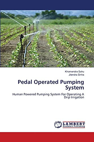 Pedal Operated Pumping System: Human Powered Pumping System For Operating A Drip Irrigation