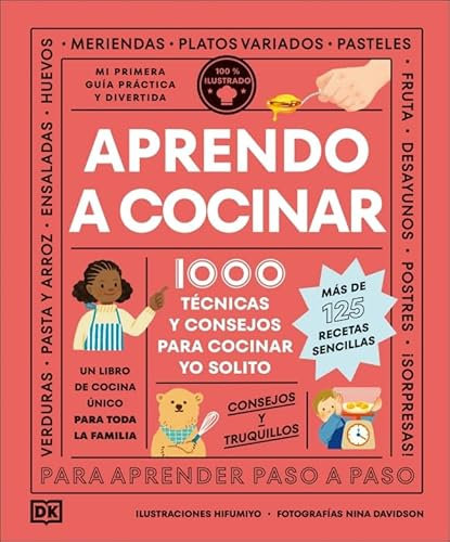 Aprendo a cocinar: 1000 técnicas y consejos para cocinar yo solito (Paso a paso)