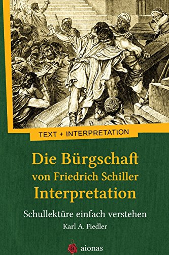 Die Bürgschaft von Friedrich Schiller. Interpretation: Schullektüre einfach verstehen