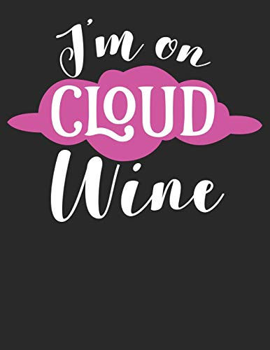 Mein eigener Wein: Dein persönliches Buch für die Weinherstellung zum selber ausfüllen ♦ für über 100 verschiedene Weine ♦ Im großzügigen A4+ Format ... Hobbywinzer ♦ Motiv: I'm on cloud wine