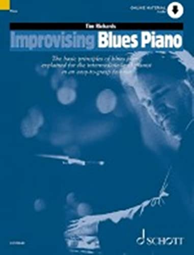 Improvising Blues Piano: The Basic Principles of Blues Piano Explained for the Intermediate-level Pianist in an Easy-to Grasp Fashion (Schott Educational Publications)