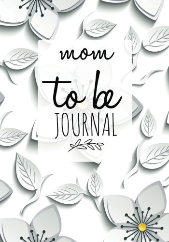 Mom To Be Journal: Pregnancy Journal Record Book For Mums Moms | Diary Keepsake And Memories Scrapbook | Childbirth Checklists, Weekly Logs & More | Portable Size: Volume 7 (Parenthood)