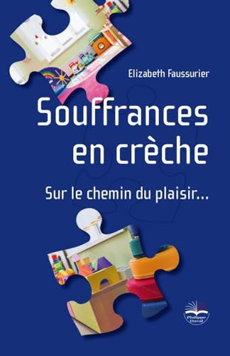 Souffrances en crèche: Sur le chemin du plaisir...