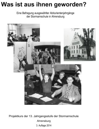 Was ist aus ihnen geworden?: Eine Befragung ausgewählter Abiturientenjahrgänge der Stormarnschule in Ahrensburg