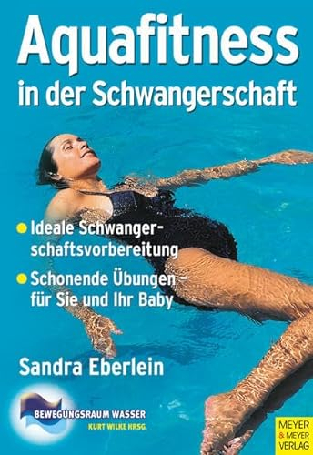 Aquafitness in der Schwangerschaft: Leitfaden mit praktischen Übungsanleitungen