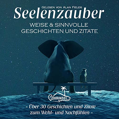 Seelenzauber: Weise und sinnvolle Geschichten & Zitate