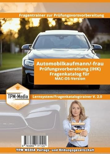 Automobilkaufmann (m/w/d) IHK - Fragenkatalogtrainer für MAC-OS: Multiple-Choice Lernsoftware für die Prüfungsvorbereitung