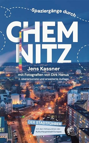 Spaziergänge durch Chemnitz: Auf unbekannten Wegen durch die Kulturhauptstadt Europas 2025