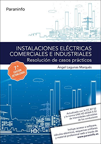 Instalaciones eléctricas comerciales e industriales. Resolución de casos prácticos 7.ª edición (Electricidad y Electrónica)