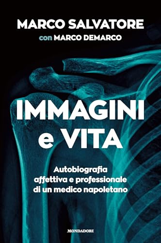 Immagini e vita: Autobiografia affettiva e professionale di un medico napoletano