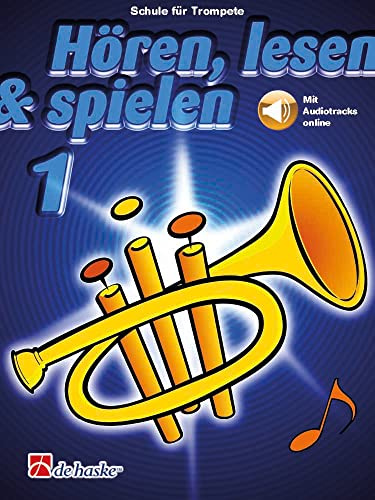 Hören, lesen & spielen 1 Trompete Bb | Trompetenunterricht für Anfänger | Individuelle Bläserschule mit Online-Audio | Noten, Übungen, Lieder für Trompete mit MP3-Download | Musikschule für Kinder