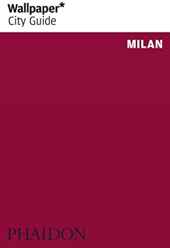 Wallpaper City Guide: Milan 2009