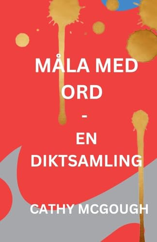 MÅLA MED ORD - EN DIKTSAMLING SWEDISH EDITION