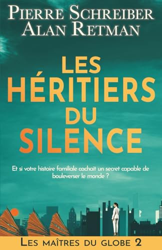 Les Héritiers du Silence: thriller contemporain et fresque historique