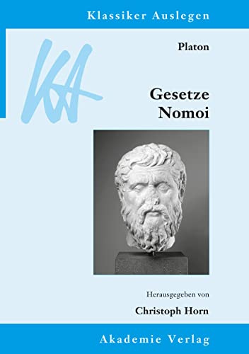 Platon: Gesetze/Nomoi (Klassiker Auslegen, 55, Band 55)