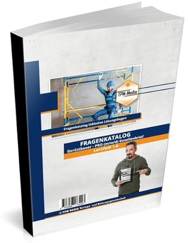 Gerüstbauer PRO Gesellenbrief (m/w/d)- Fragenkatalog mit über 5100 Lern & Prüfungsfragen & Lösungsbogen: (Buch/Printversion)