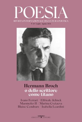 Poesia. Rivista internazionale di cultura poetica. Nuova serie. Hermann Broch o dello scrittore come titano (Vol. 38)
