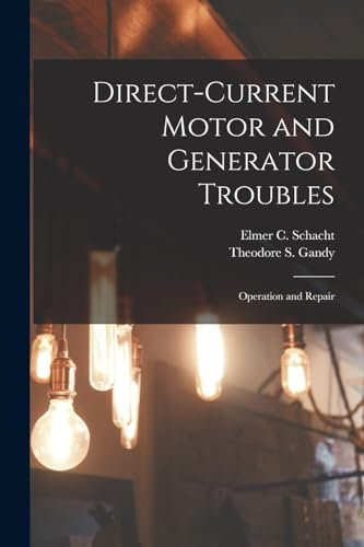 Direct-Current Motor and Generator Troubles: Operation and Repair