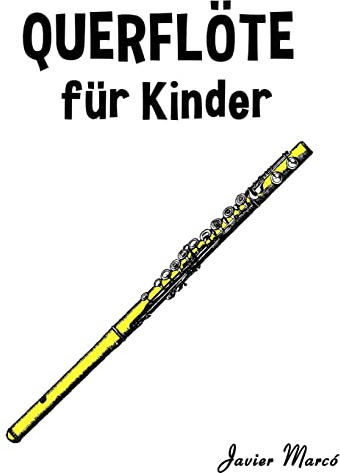 Querflöte für Kinder: Weihnachtslieder, Klassische Musik, Kinderlieder, Traditionelle Lieder und Volkslieder!