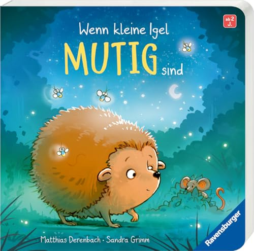 Wenn kleine Igel mutig sind - Vorlesegeschichte über Mut für Kinder ab 2 Jahre - mit verschiedenen Tipps für den Umgang mit Angst (Wenn kleine Tiere große Gefühle haben)