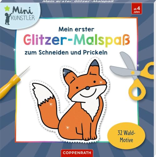Mein erster Glitzer-Malspaß zum Schneiden und Prickeln: 32 Wald-Motive: 32 Ausmalmotive, Glitter, kreativer Ausmalblock ab 2 Jahren (Mini-Künstler)