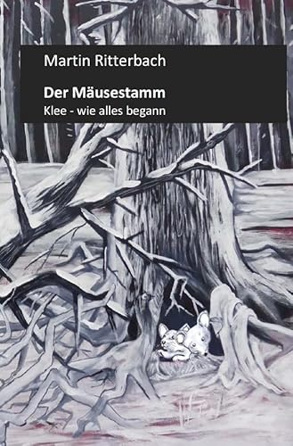 Die Mäuse-Saga / Der Mäusestamm: Klee - wie alles begann