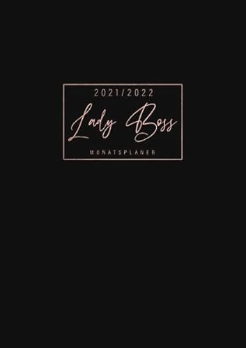 Monatskalender 2021/2022 / Lady Boss Monatsplaner 2021/2022: 24 Monate Kalender • Terminplaner Jan. 2021 bis Dez. 2022 mit Monatskalender mit Feiertagen• Din A4 • 1 Monat 2 Seiten • inkl. Budgetplaner