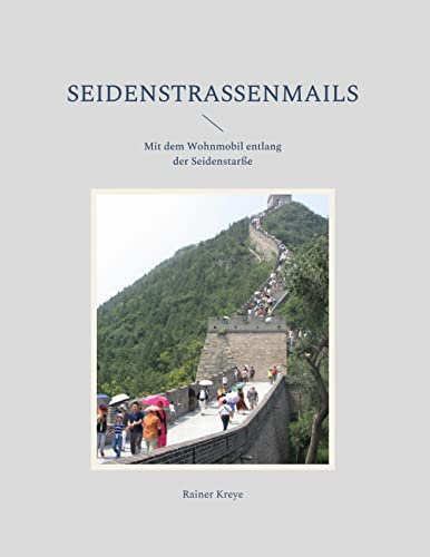 Seidenstraßenmails: Mit dem Wohnmobil entlang der Seidenstarße