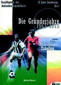 35 Jahre Bundesliga, Bd.1, Die Gründerjahre 1963-1975