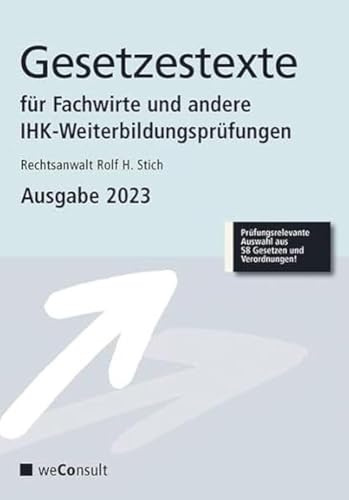 Gesetzestexte für Fachwirte Ausgabe 2023: Prüfungsrelevante Auswahl aus 58 Gesetzen und Verordnungen