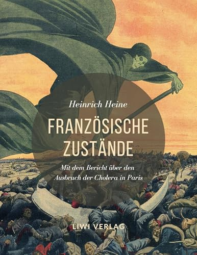Französische Zustände. Vollständige Ausgabe mit dem Bericht über den Ausbruch der Cholera in Paris: Neuausgabe 2020