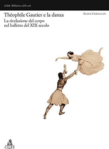 Théophile Gautier e la danza. La rivelazione del corpo nel balletto del XIX secolo