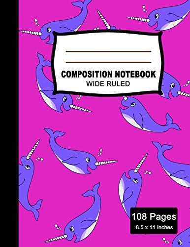 Composition Notebook: Beautiful Wide Ruled Paper Notebook Journal | Cute Narwhal Colorful Pattern Blank Lined Workbook for Teens Kids Students Girls ... Writing Notes. (Office & School Essentials)