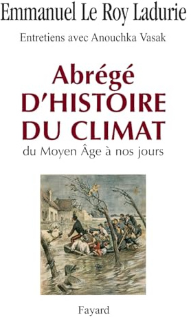 Abrégé d'histoire du climat: Du Moyen Âge à nos jours