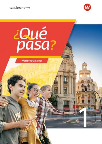 ¿Qué pasa? - Spanisch als 2. Fremdsprache ab Klasse 6 oder 7 - Ausgabe 2025: Wortschatztrainer 1