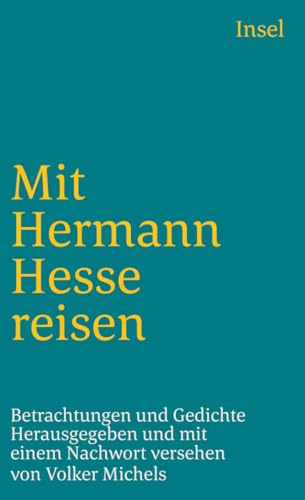 Mit Hermann Hesse reisen: Betrachtungen und Gedichte (insel taschenbuch)