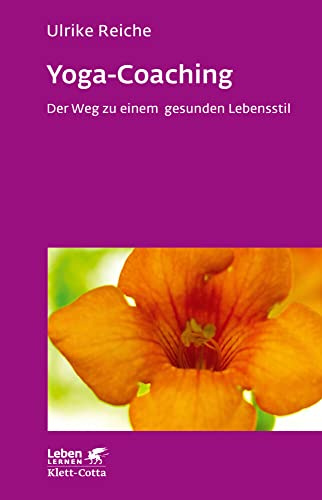 Yoga-Coaching (Leben Lernen, Bd. 263): Der Weg zu einem gesunden Lebensstil