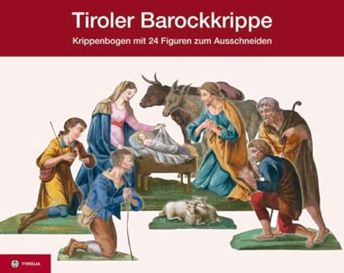 Tiroler Barockkrippe, Krippenbogen mit 24 Figuren zum Ausschneiden, bestehend aus 25 Menschen und 9 Tieren