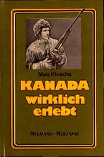 Kanada wirklich erlebt, Tl.1