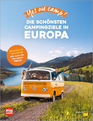 Yes we camp! Europa: Die schönsten Campingziele in Europa (PiNCAMP powered by ADAC)