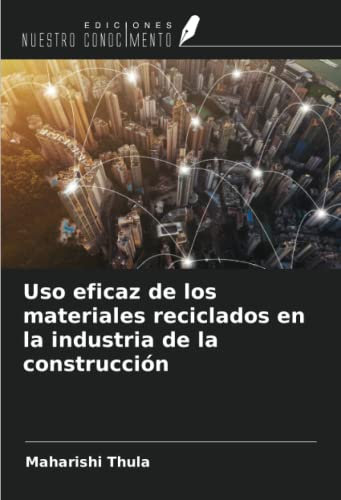 Uso eficaz de los materiales reciclados en la industria de la construcción