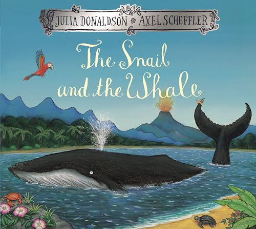 The Snail and the Whale: An adventurous rhyming story from the creators of The Gruffalo