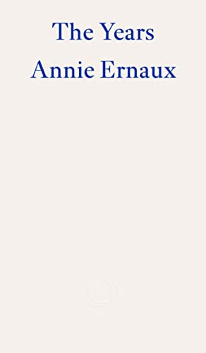 The Years: by Annie Ernaux