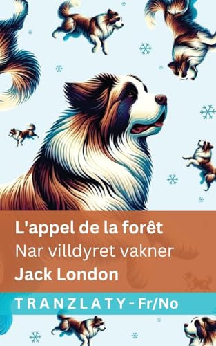 L'appel de la forêt / Nar villdyret vakner: Tranzlaty Français Norsk