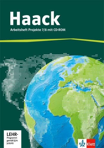Der Haack Weltatlas 7/8. Allgemeine Ausgabe Sekundarstufe I: Arbeitsheft Projekte mit CD-ROM Klasse 7/8