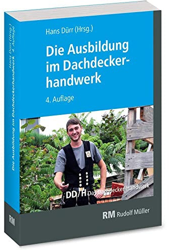 Die Ausbildung im Dachdeckerhandwerk: 4. Auflage