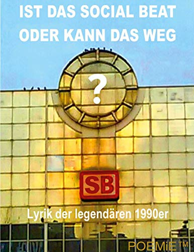 IST DAS SOCIAL BEAT ODER KANN DAS WEG?: Lyrik der legendären 1990er