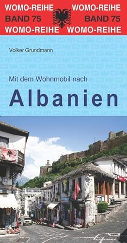 Mit dem Wohnmobil nach Albanien: Die Anleitung für einen Erlebnisurlaub (Womo-Reihe, Band 75)